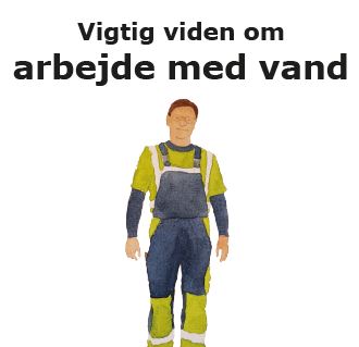 Vigtig viden om arbejde med vand